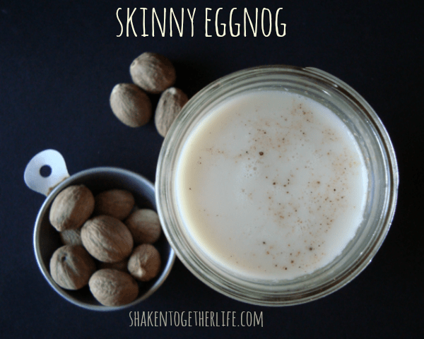 Skinny eggnog recipe at shakentogetherlife.com