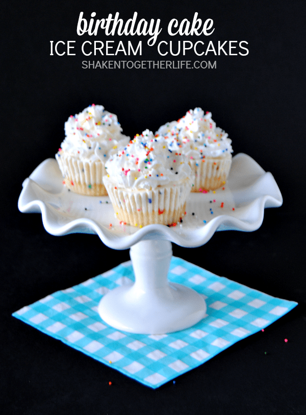 Birthday Cake Ice Cream Cupcakes!