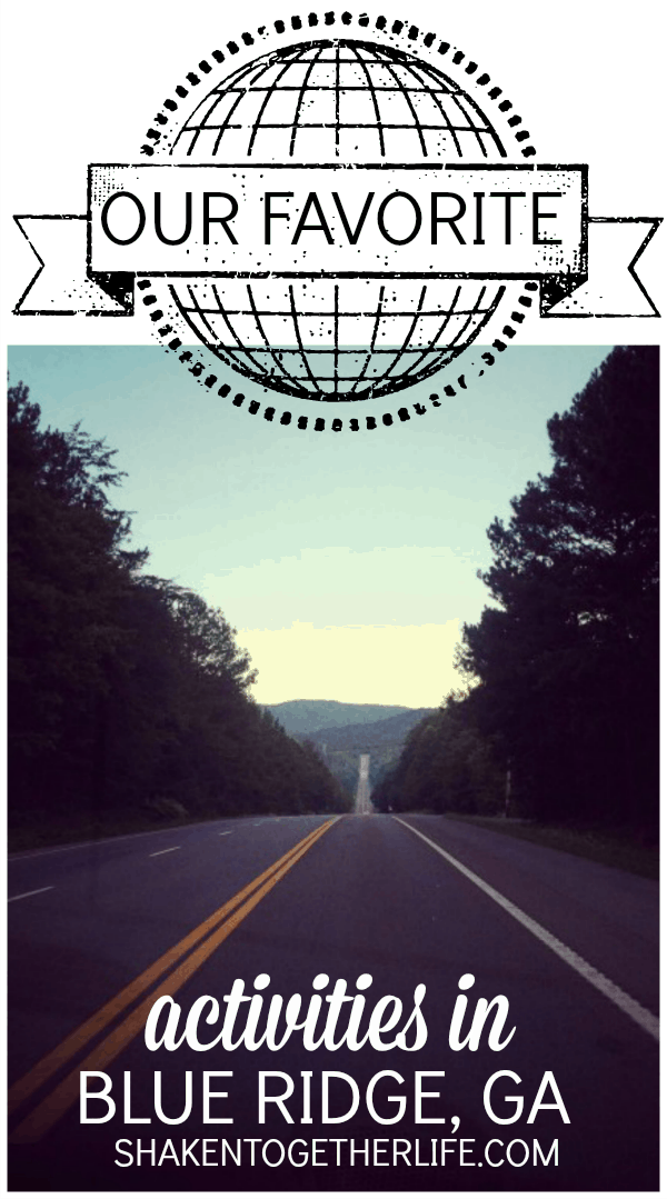 Our favorite activities in Blue Ridge, GA - our favorite family vacation ever!