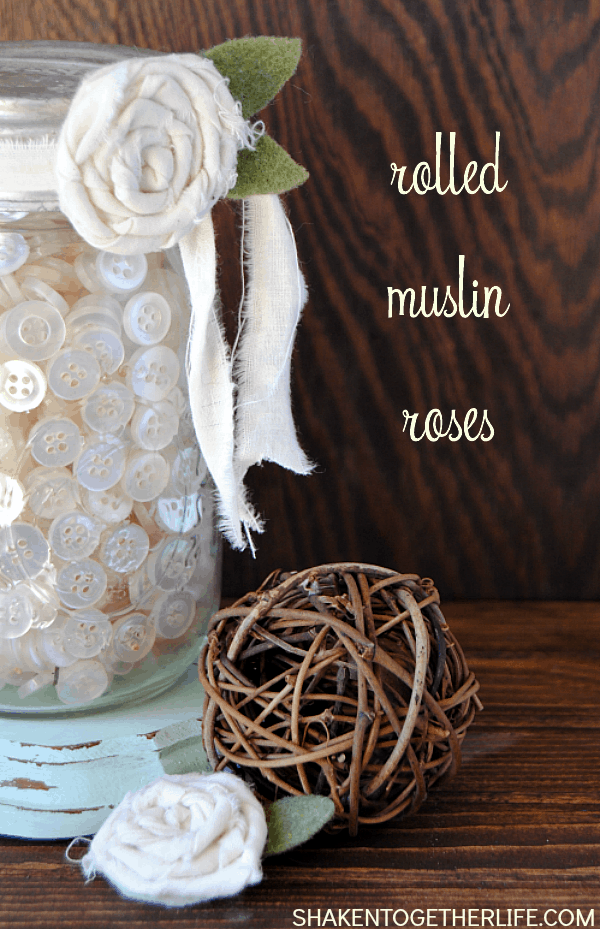 Easy Rolled Muslin Roses - a great way to use those fabric and felt scraps for pretty, rustic decor!