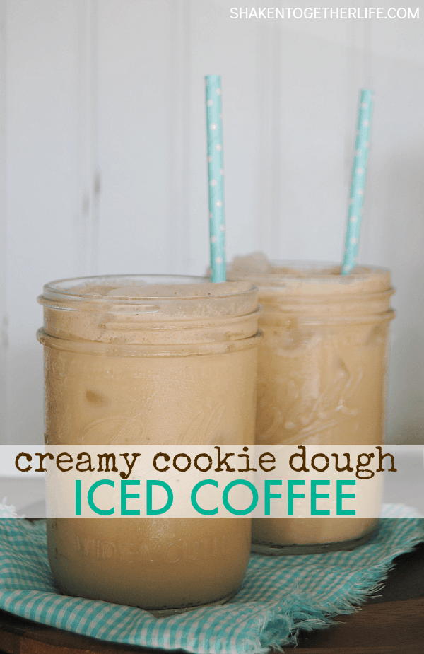 Creamy dreamy Cookie Dough Iced Coffee!