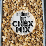 Nothing But Chex Mix - all Chex and nothing but the Chex - they have always been my favorite part of Chex Mix anyway!