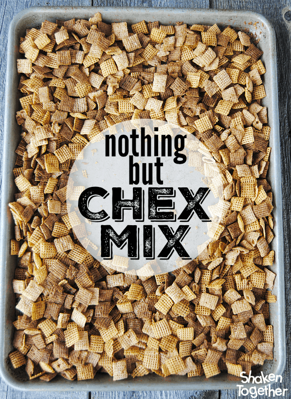 Nothing But Chex Mix - all Chex and nothing but the Chex - they have always been my favorite part of Chex Mix anyway! 