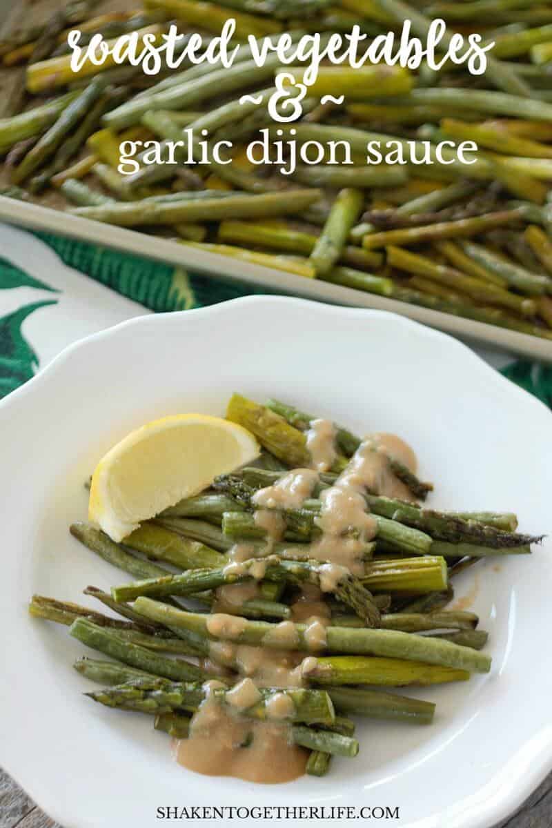 Roasted Vegetables with Garlic Dijon Sauce