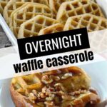 collage of waffle casserole with recipe name overlay