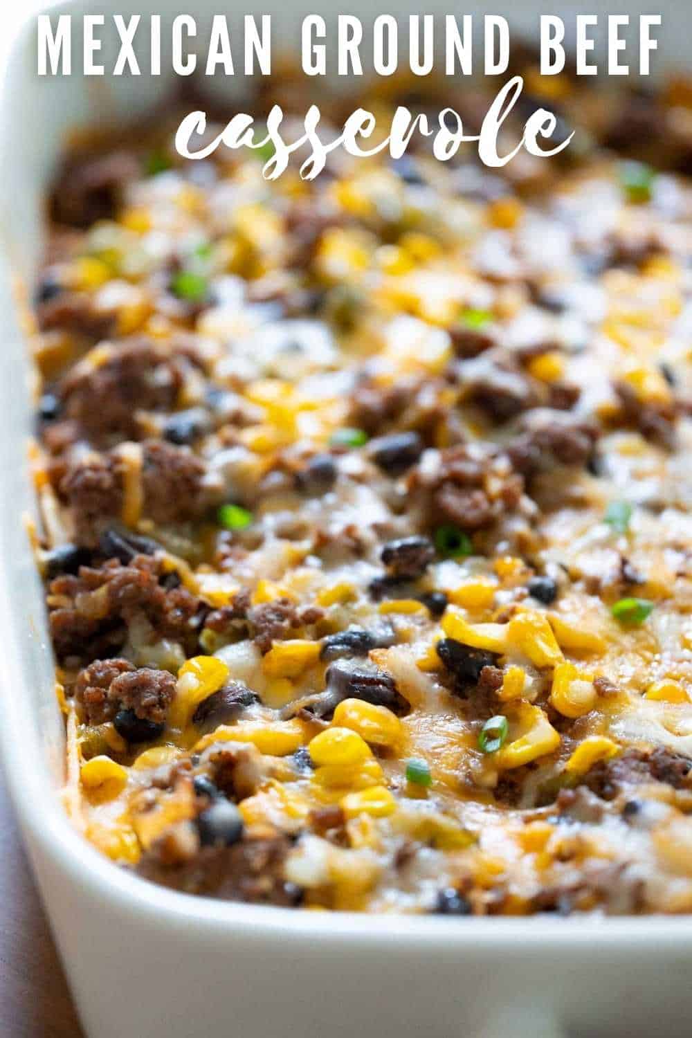 Mexican Ground Beef Casserole - Shaken Together