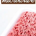 collage of raw ground beef and overlay reading how to cook ground beef in the microwave