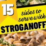 collage of sides to serve with beef stroganoff