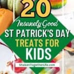 collage of 20 insanely good st patricks day treats for kids with overlay title