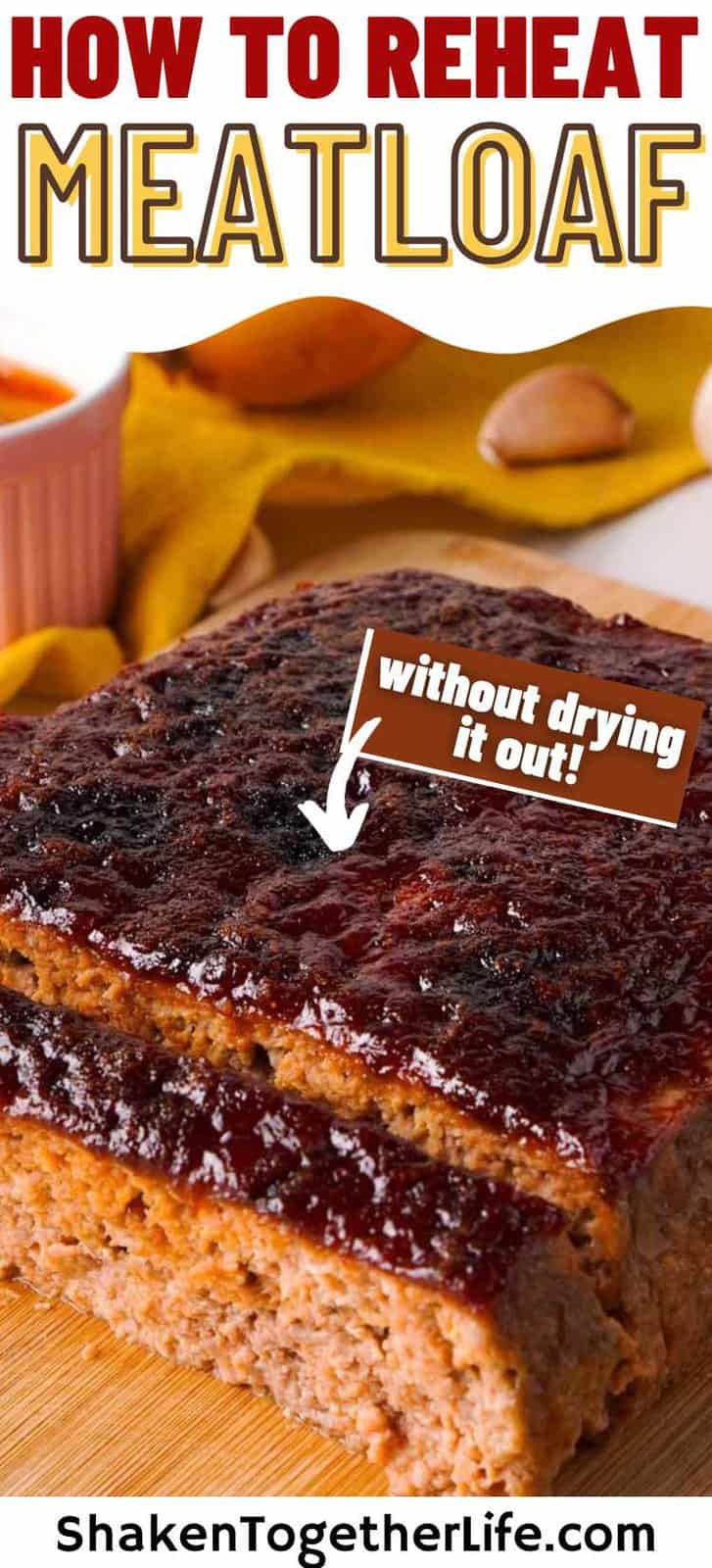 How to Reheat Meatloaf 6 Easy Ways Shaken Together