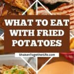 collage of what to eat with fried potatoes