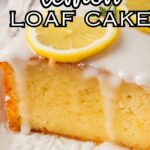 lemon loaf cake with one slice removed and recipe name overlay