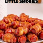 collage of bacon wrapped little smokies with recipe name overlay