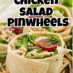 close up of chicken salad pinwheels with recipe overlay